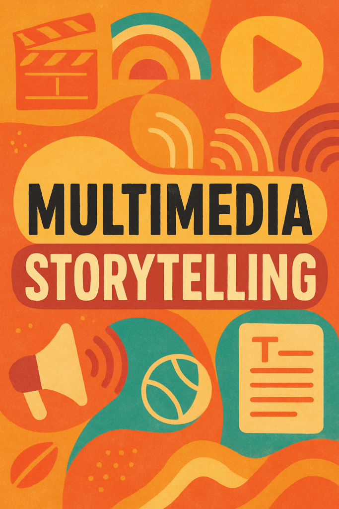 Multimedia Storytelling